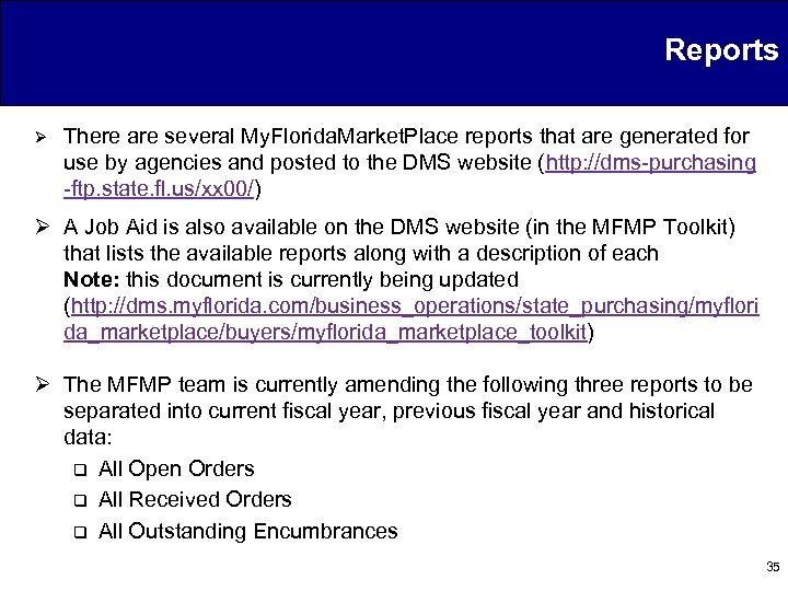 Reports Ø There are several My. Florida. Market. Place reports that are generated for