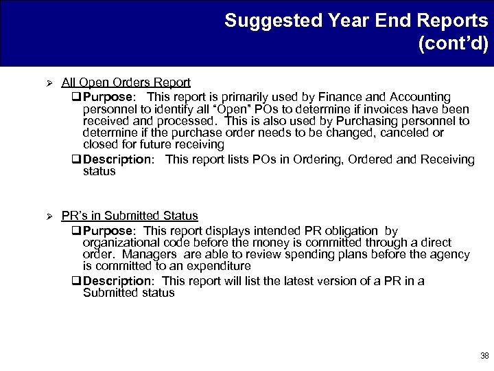 Suggested Year End Reports (cont’d) Ø All Open Orders Report q Purpose: This report