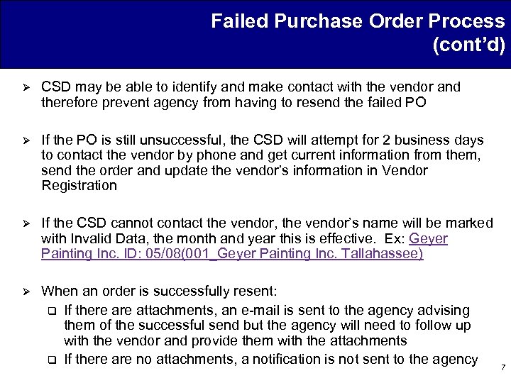 Failed Purchase Order Process (cont’d) Ø CSD may be able to identify and make