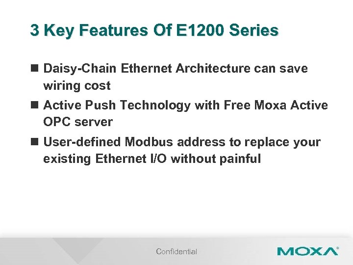 3 Key Features Of E 1200 Series n Daisy-Chain Ethernet Architecture can save wiring