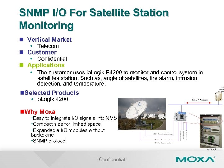 SNMP I/O For Satellite Station Monitoring n Vertical Market • Telecom n Customer •