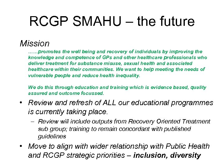 RCGP SMAHU – the future Mission ……promotes the well being and recovery of individuals