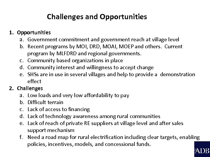 Challenges and Opportunities 1. Opportunities a. Government commitment and government reach at village level