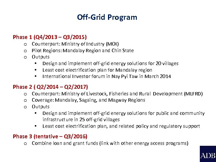 Off-Grid Program Phase 1 (Q 4/2013 – Q 3/2015) o Counterpart: Ministry of Industry