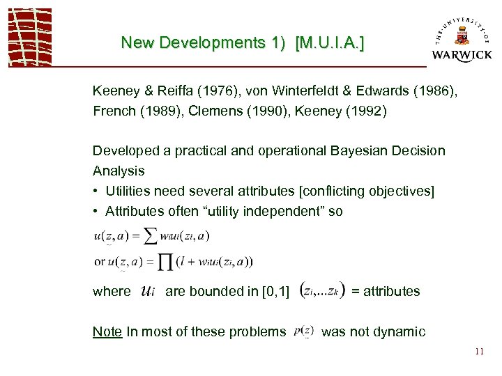 New Developments 1) [M. U. I. A. ] Keeney & Reiffa (1976), von Winterfeldt
