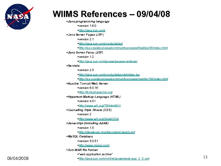 WIIMS References – 09/04/08 09/04/2008 • Java programming language • version 1. 6. 0