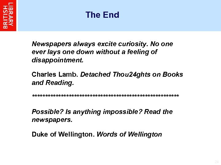 The End Newspapers always excite curiosity. No one ever lays one down without a