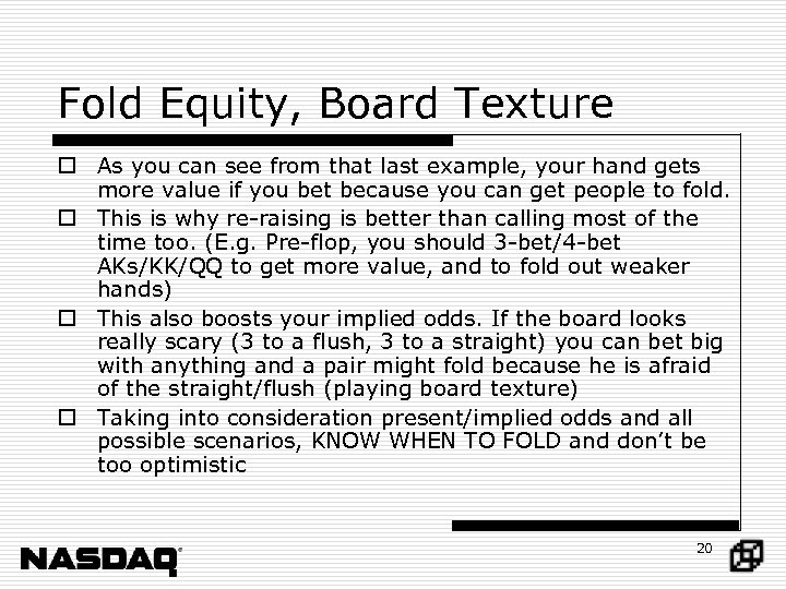 Fold Equity, Board Texture o As you can see from that last example, your