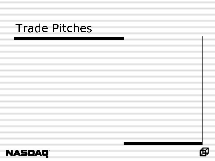 Trade Pitches 