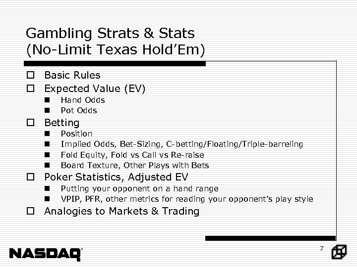 Gambling Strats & Stats (No-Limit Texas Hold’Em) o Basic Rules o Expected Value (EV)