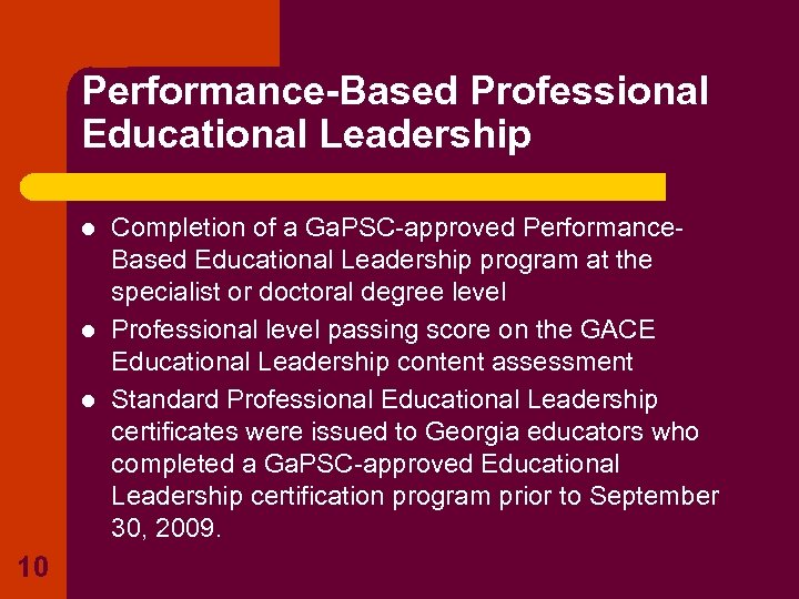 Performance-Based Professional Educational Leadership l l l 10 Completion of a Ga. PSC-approved Performance.