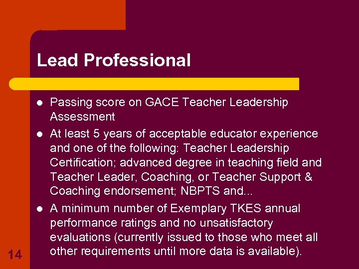 Lead Professional l 14 Passing score on GACE Teacher Leadership Assessment At least 5