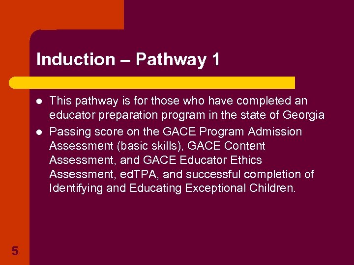 Induction – Pathway 1 l l 5 This pathway is for those who have