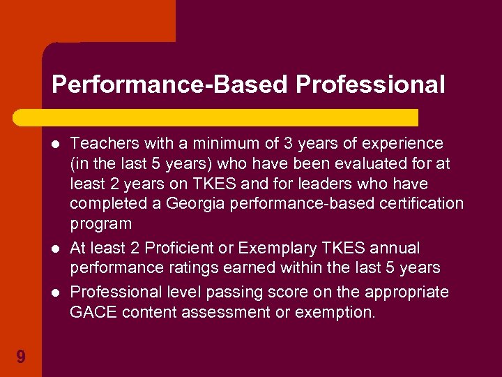 Performance-Based Professional l 9 Teachers with a minimum of 3 years of experience (in