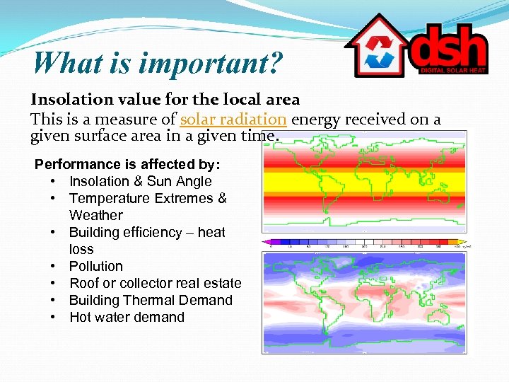 What is important? Insolation value for the local area This is a measure of