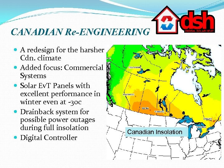 CANADIAN Re-ENGINEERING A redesign for the harsher Cdn. climate Added focus: Commercial Systems Solar