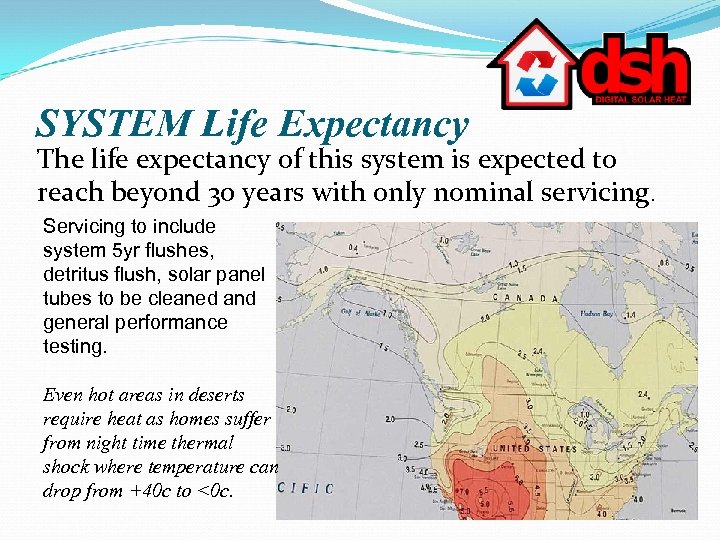 SYSTEM Life Expectancy The life expectancy of this system is expected to reach beyond