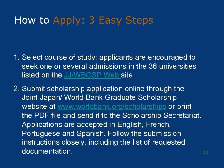 How to Apply: 3 Easy Steps 1. Select course of study: applicants are encouraged