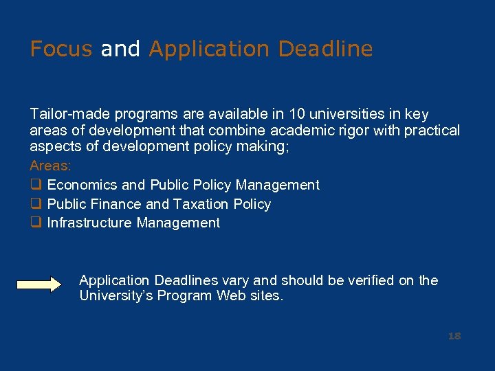 Focus and Application Deadline Tailor-made programs are available in 10 universities in key areas