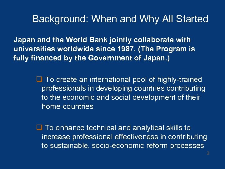 Background: When and Why All Started Japan and the World Bank jointly collaborate with