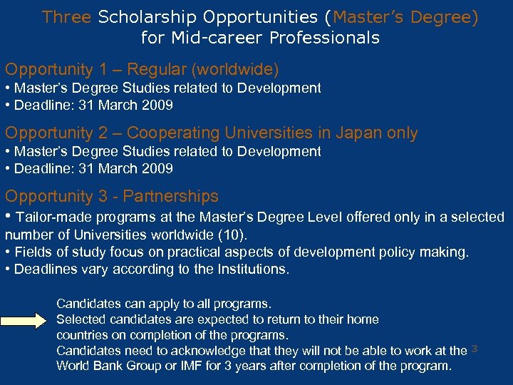 Three Scholarship Opportunities (Master’s Degree) for Mid-career Professionals Opportunity 1 – Regular (worldwide) •