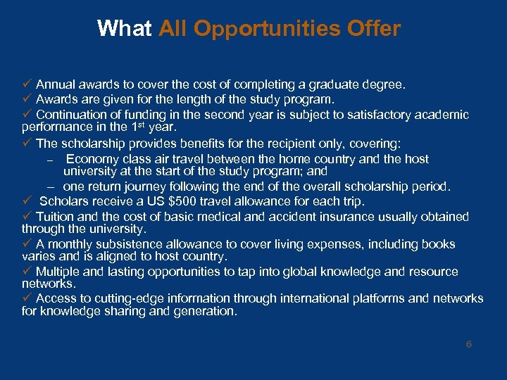 What All Opportunities Offer ü Annual awards to cover the cost of completing a
