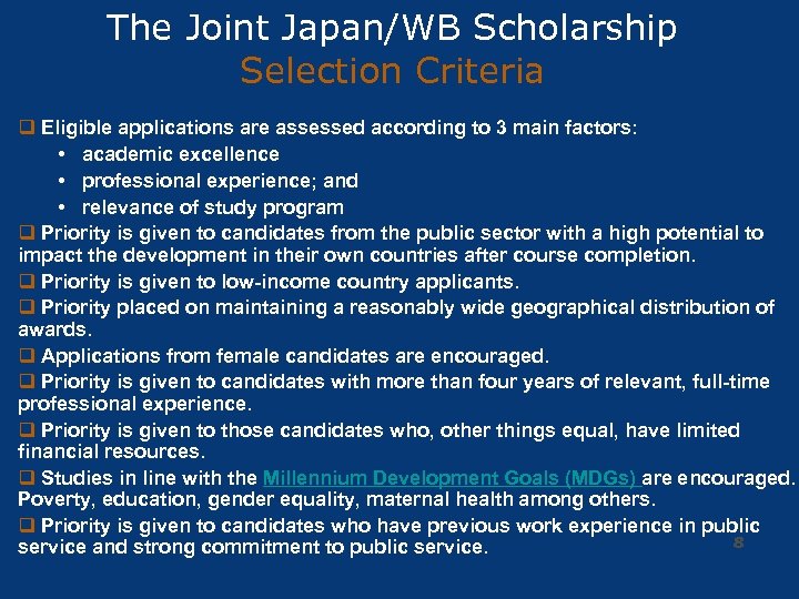 The Joint Japan/WB Scholarship Selection Criteria q Eligible applications are assessed according to 3