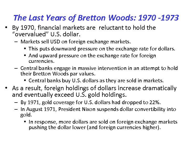 The Last Years of Bretton Woods: 1970 -1973 • By 1970, financial markets are