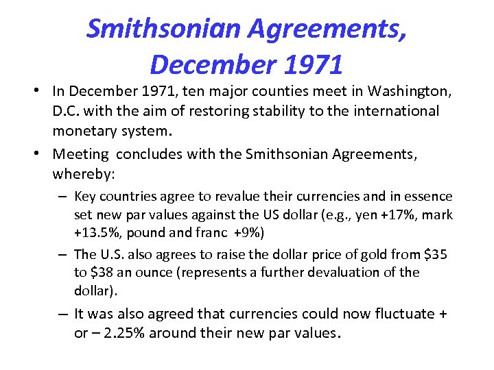 Smithsonian Agreements, December 1971 • In December 1971, ten major counties meet in Washington,