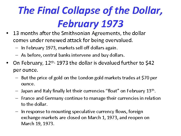 The Final Collapse of the Dollar, February 1973 • 13 months after the Smithsonian