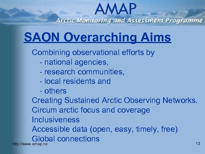 SAON Overarching Aims Combining observational efforts by - national agencies, - research communities, -