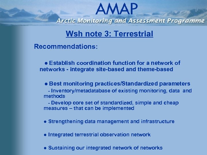 Wsh note 3: Terrestrial Recommendations: ● Establish coordination function for a network of networks
