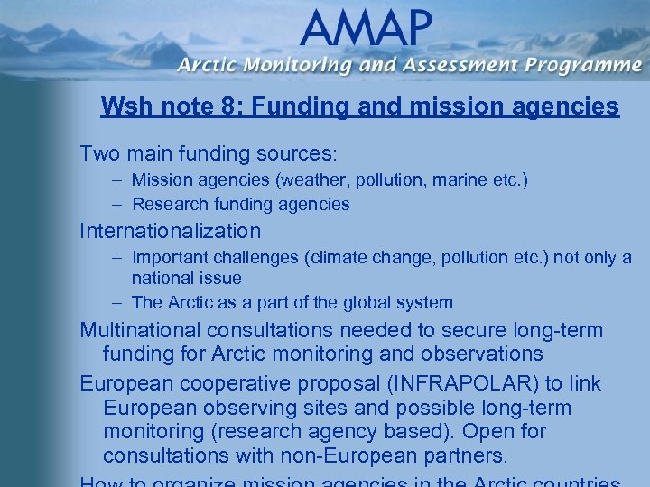 Wsh note 8: Funding and mission agencies Two main funding sources: – Mission agencies