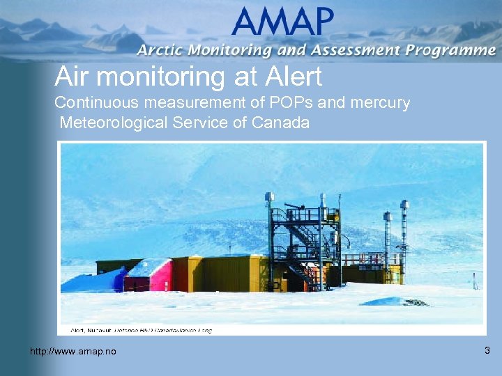 Air monitoring at Alert Continuous measurement of POPs and mercury Meteorological Service of Canada