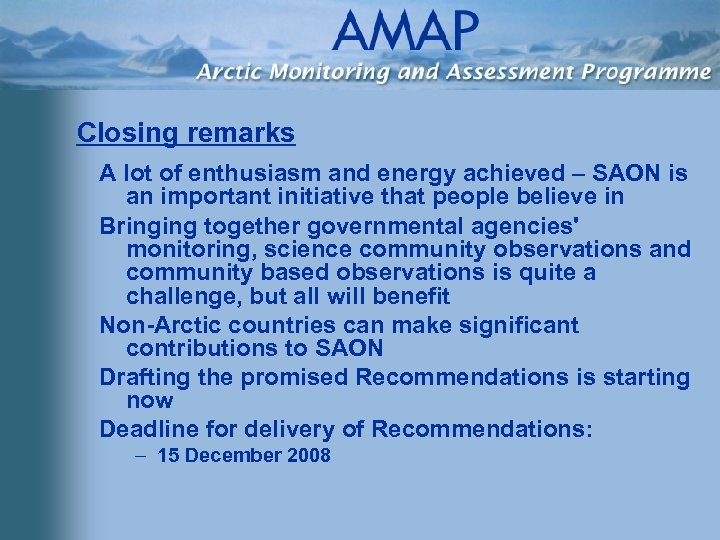 Closing remarks A lot of enthusiasm and energy achieved – SAON is an important