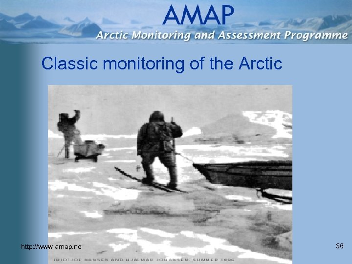 Classic monitoring of the Arctic http: //www. amap. no 36 