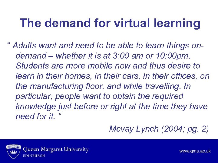 The demand for virtual learning “ Adults want and need to be able to