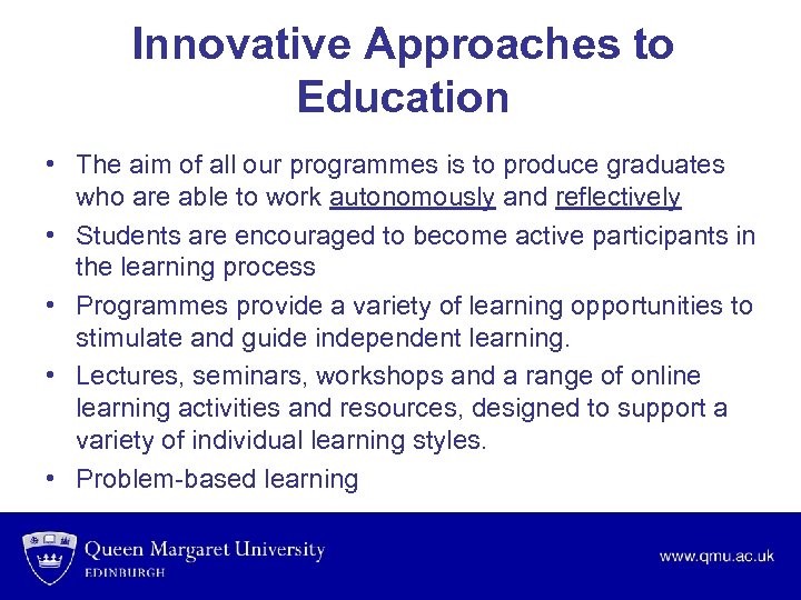 Innovative Approaches to Education • The aim of all our programmes is to produce