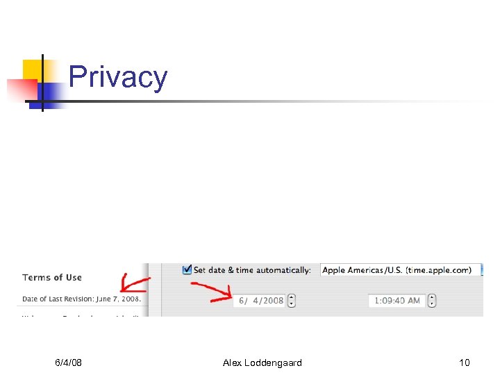 Privacy 6/4/08 Alex Loddengaard 10 