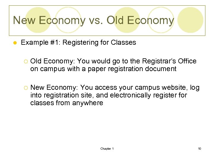 New Economy vs. Old Economy l Example #1: Registering for Classes ¡ Old Economy: