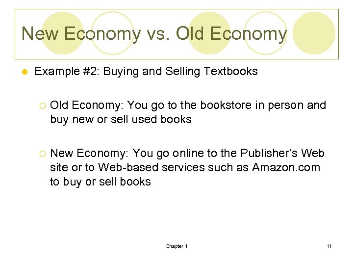 New Economy vs. Old Economy l Example #2: Buying and Selling Textbooks ¡ Old