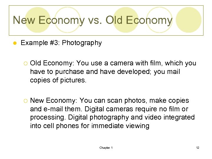New Economy vs. Old Economy l Example #3: Photography ¡ Old Economy: You use
