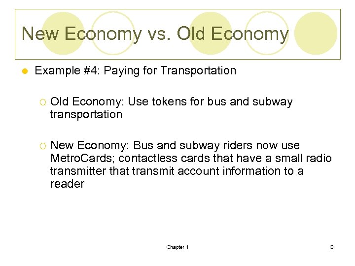 New Economy vs. Old Economy l Example #4: Paying for Transportation ¡ Old Economy: