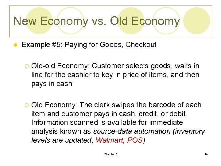New Economy vs. Old Economy l Example #5: Paying for Goods, Checkout ¡ Old-old