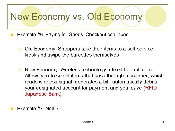 New Economy vs. Old Economy l Example #6: Paying for Goods, Checkout continued ¡