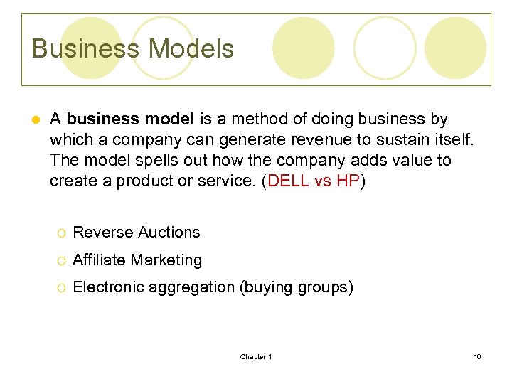 Business Models l A business model is a method of doing business by which
