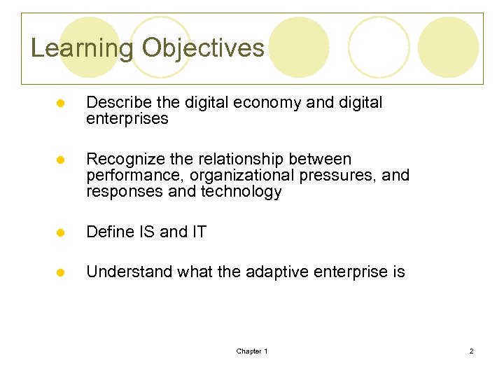 Learning Objectives l Describe the digital economy and digital enterprises l Recognize the relationship