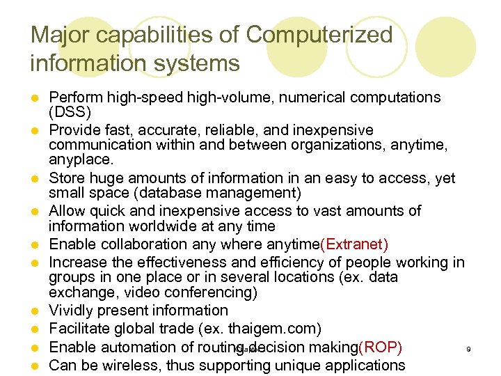 Major capabilities of Computerized information systems l l l l l Perform high-speed high-volume,