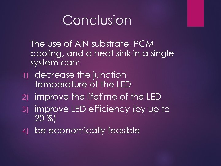 Conclusion The use of Al. N substrate, PCM cooling, and a heat sink in