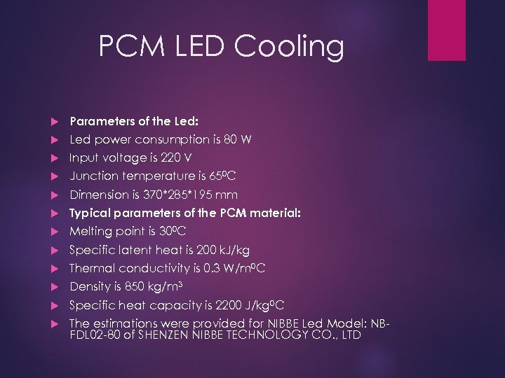 PCM LED Cooling Parameters of the Led: Led power consumption is 80 W Input